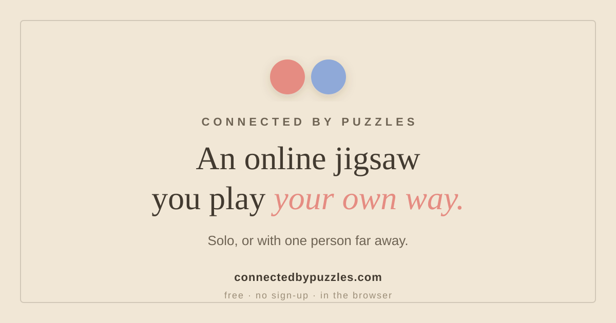 Free Online Jigsaw You Play Your Own Way | Connected by Puzzles